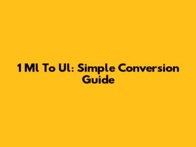 1 Ml To Ul: Simple Conversion Guide