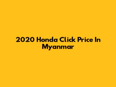 2020 Honda Click Price In Myanmar