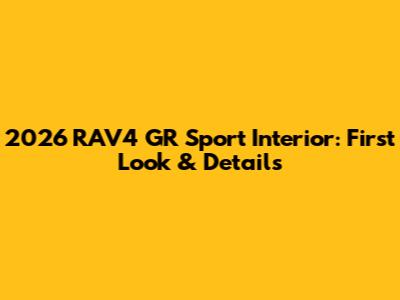 2026 RAV4 GR Sport Interior: First Look & Details