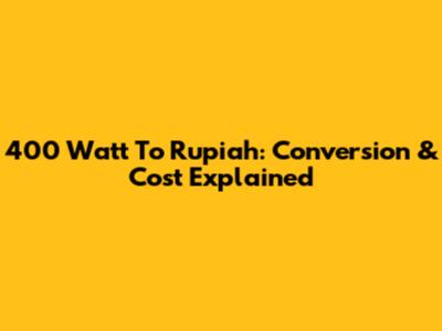 400 Watt To Rupiah: Conversion & Cost Explained