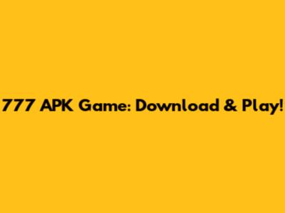 777 APK Game: Download & Play!