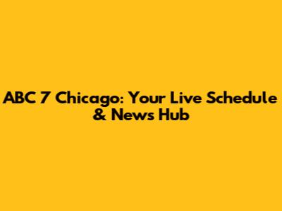ABC 7 Chicago: Your Live Schedule & News Hub