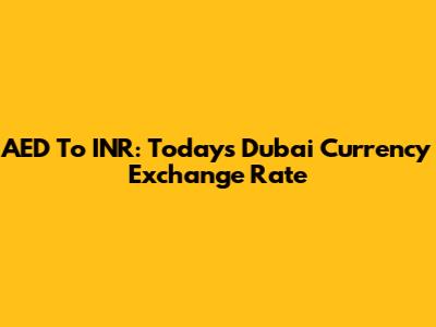 AED To INR: Today's Dubai Currency Exchange Rate