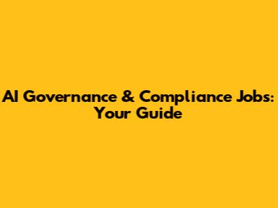 AI Governance & Compliance Jobs: Your Guide