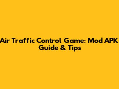 Air Traffic Control Game: Mod APK Guide & Tips