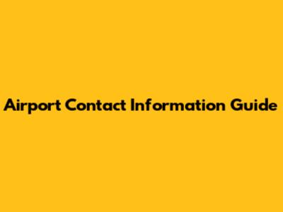 Airport Contact Information Guide