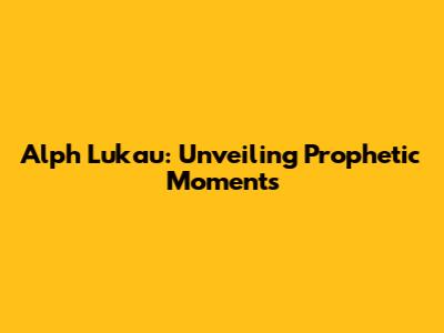 Alph Lukau: Unveiling Prophetic Moments