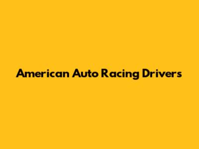 American Auto Racing Drivers