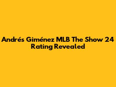 Andrés Giménez MLB The Show 24 Rating Revealed