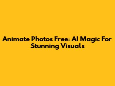 Animate Photos Free: AI Magic For Stunning Visuals