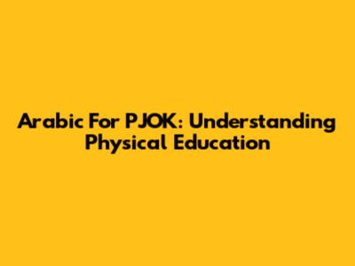 Arabic For PJOK: Understanding Physical Education