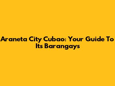 Araneta City Cubao: Your Guide To Its Barangays