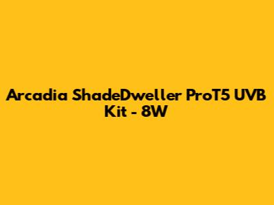 Arcadia ShadeDweller ProT5 UVB Kit - 8W