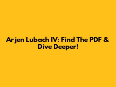 Arjen Lubach IV: Find The PDF & Dive Deeper!