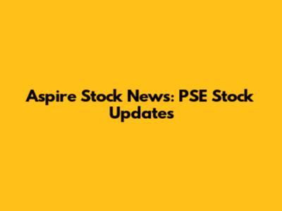 Aspire Stock News: PSE Stock Updates