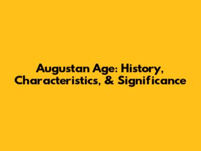 Augustan Age: History, Characteristics, & Significance