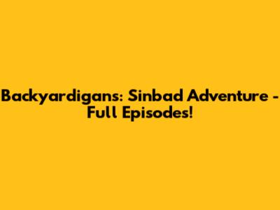 Backyardigans: Sinbad Adventure - Full Episodes!