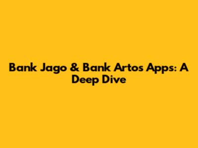 Bank Jago & Bank Artos Apps: A Deep Dive