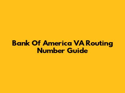 Bank Of America VA Routing Number Guide