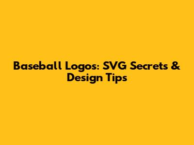 Baseball Logos: SVG Secrets & Design Tips