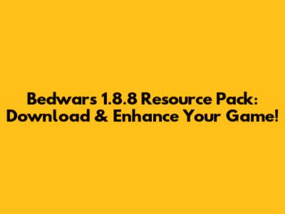 Bedwars 1.8.8 Resource Pack: Download & Enhance Your Game!