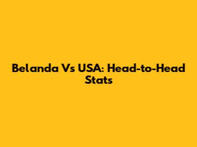 Belanda Vs USA: Head-to-Head Stats