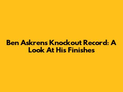 Ben Askren's Knockout Record: A Look At His Finishes