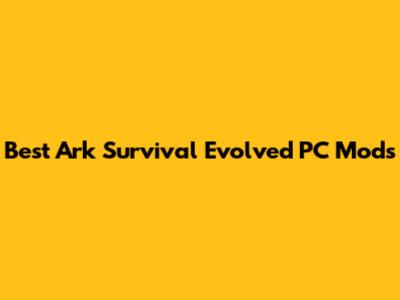 Best Ark Survival Evolved PC Mods