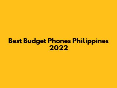 Best Budget Phones Philippines 2022