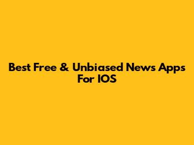 Best Free & Unbiased News Apps For IOS