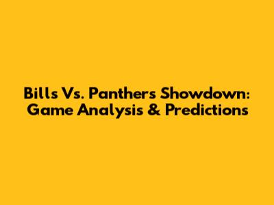 Bills Vs. Panthers Showdown: Game Analysis & Predictions