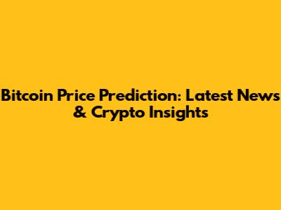 Bitcoin Price Prediction: Latest News & Crypto Insights