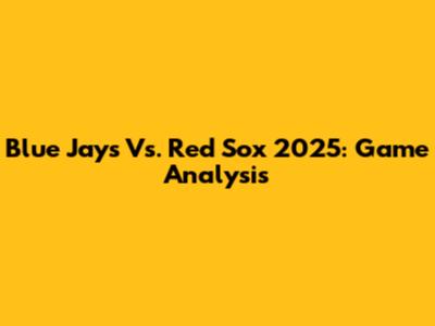 Blue Jays Vs. Red Sox 2025: Game Analysis