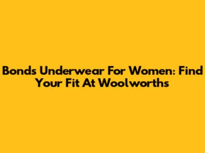 Bonds Underwear For Women: Find Your Fit At Woolworths