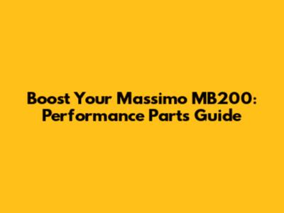 Boost Your Massimo MB200: Performance Parts Guide