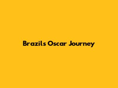 Brazil's Oscar Journey