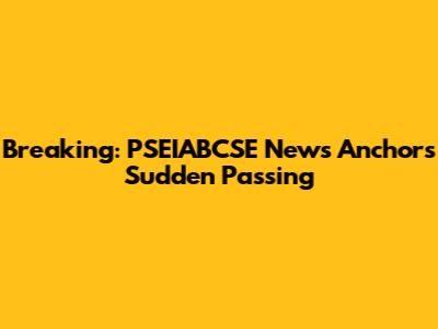 Breaking: PSEIABCSE News Anchor's Sudden Passing