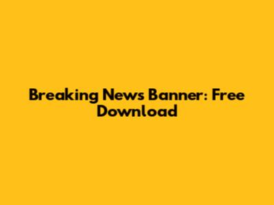 Breaking News Banner: Free Download