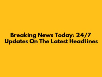 Breaking News Today: 24/7 Updates On The Latest Headlines