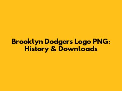 Brooklyn Dodgers Logo PNG: History & Downloads