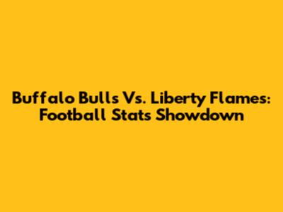 Buffalo Bulls Vs. Liberty Flames: Football Stats Showdown