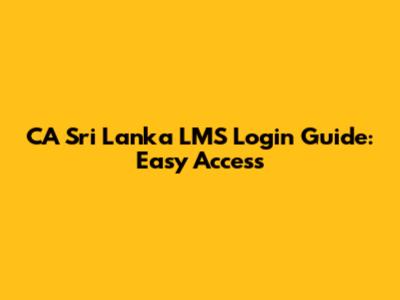 CA Sri Lanka LMS Login Guide: Easy Access