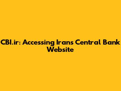 CBI.ir: Accessing Iran's Central Bank Website