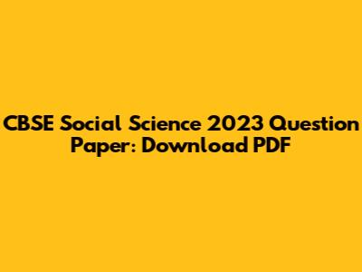 CBSE Social Science 2023 Question Paper: Download PDF