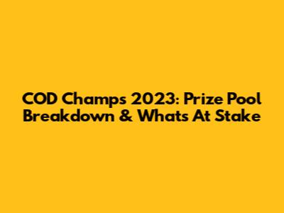 COD Champs 2023: Prize Pool Breakdown & What's At Stake