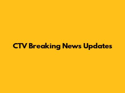 CTV Breaking News Updates