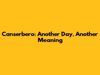 Canserbero: Another Day, Another Meaning