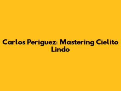 Carlos Periguez: Mastering "Cielito Lindo"