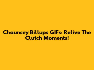 Chauncey Billups GIFs: Relive The Clutch Moments!