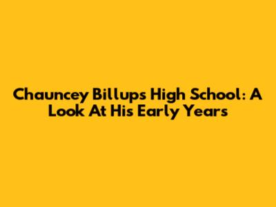 Chauncey Billups High School: A Look At His Early Years